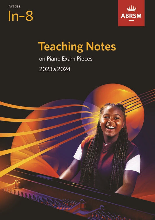 ABRSM Piano Teaching Notes 2023-2024 for Exam Pieces Grades Initial to 8