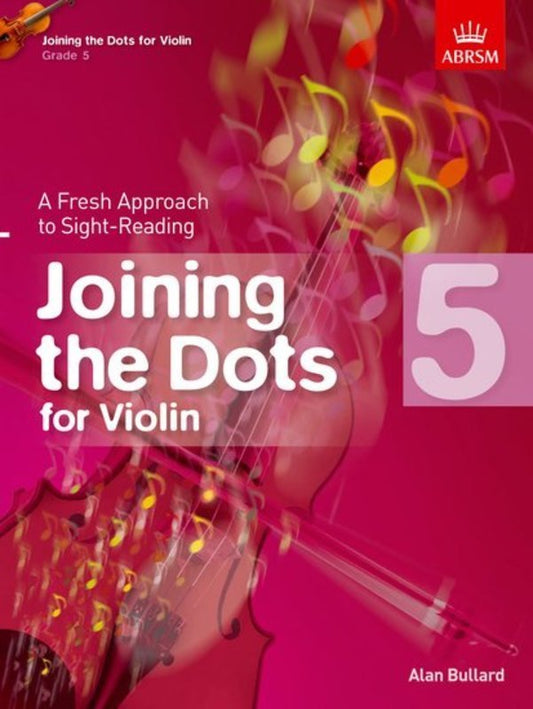 Joining the Dots for Violin Grade 5 by Alan Bullard and Douglas Blew, ABRSM, 44 Pages