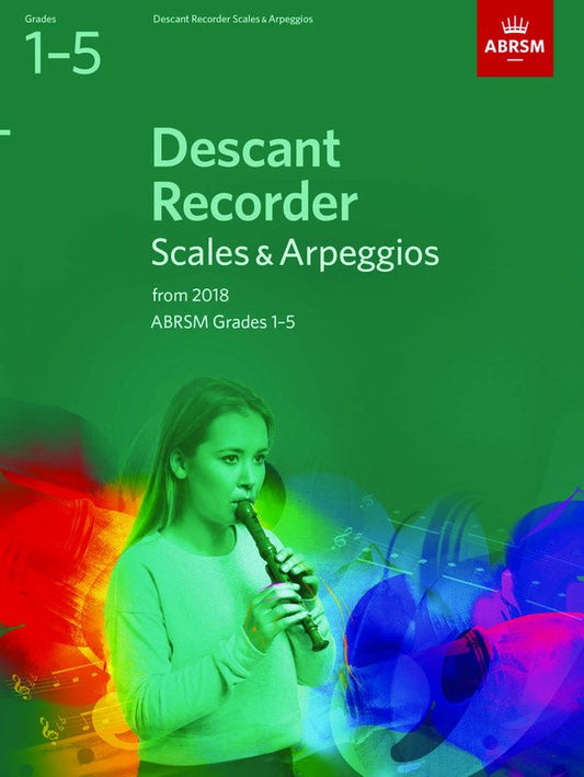 Descant Recorder Scales & Arpeggios Grades 1-5 ABRSM 2018