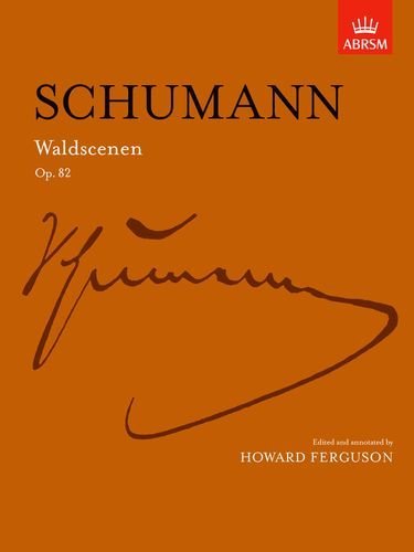 Schumann - Waldscenen Op. 82 for Piano, 32 Pages, ABRSM Signature Series Edition