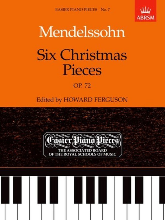 Six Christmas Pieces Op. 72 for Piano by Felix Mendelssohn