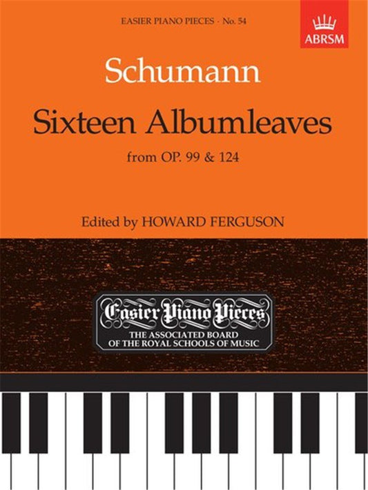Schumann: 16 Albumleaves from Op. 99 & Op. 124 — Piano (ABRSM)