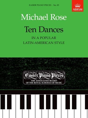 Rose: Ten Dances in a Popular Latin-American Style — Piano (ABRSM)