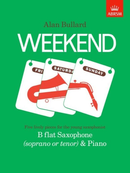 Weekend Saxophone Pieces for Alto and Tenor by Alan Bullard, 28 Pages, ABRSM