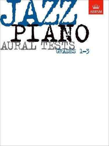 Jazz Piano Aural Tests Grades 1-3 by ABRSM - 48 Pages, Piano Solo