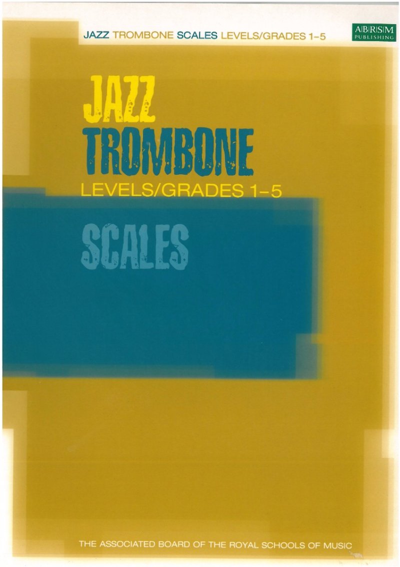 Jazz Trombone Scales Gr 1 To 5 (ABRSM)