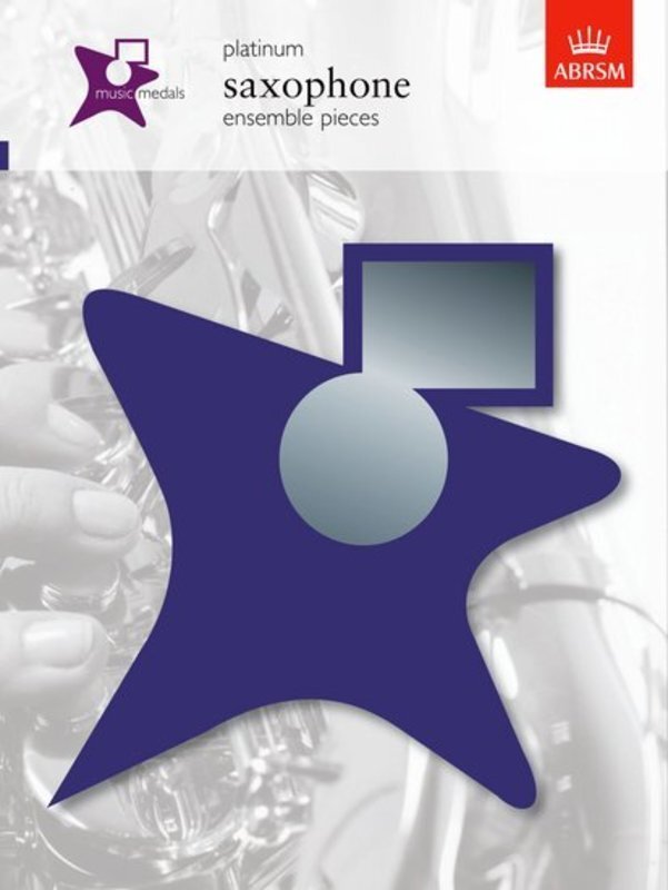 Music Medals Saxophone Ensemble Pieces Platinum (ABRSM)