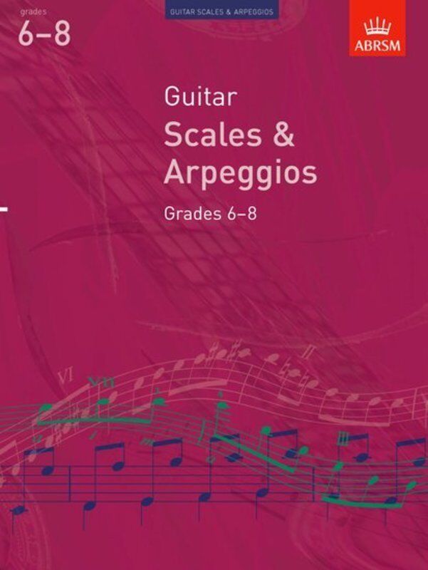 ABRSM Guitar Scales and Arpeggios Grades 6-8 2009 Edition