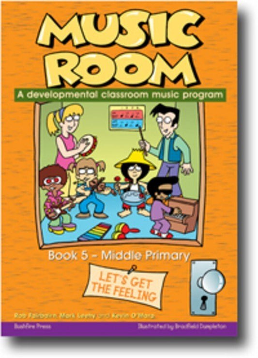 Music Room Pack 5 - Middle Primary Level by Kevin O'Mara, Mark Leehy, Rob Fairbairn, Published by Bushfire Press