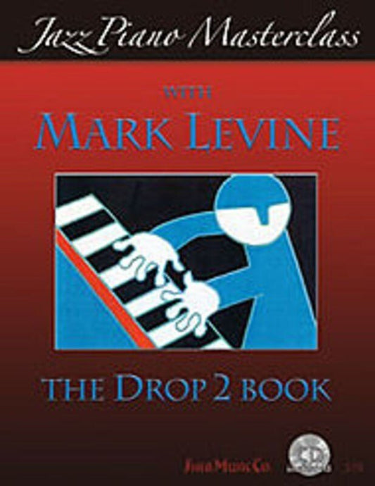 Jazz Piano Masterclass: The Drop 2 Book with CD