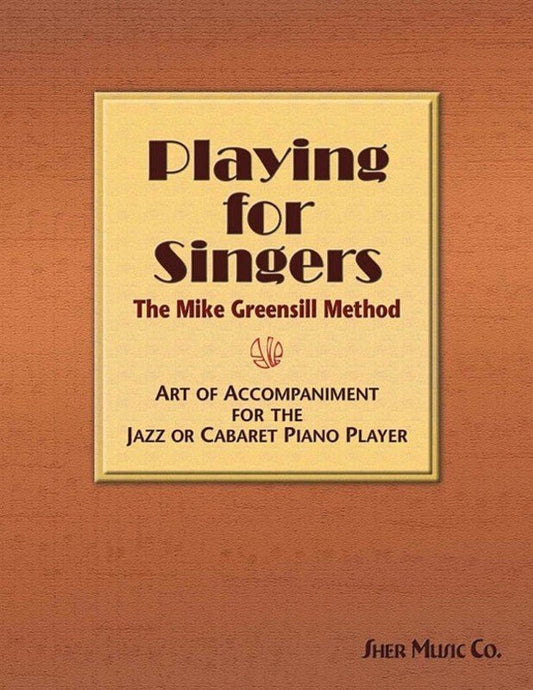 Playing for Singers: The Art of Accompaniment by Mike Greensill