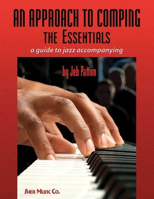 An Approach to Comping: The Essentials Jazz Piano Book