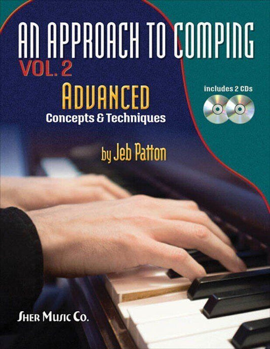 An Approach to Comping, Vol. 2 - Advanced Concepts and Techniques for Jazz Piano