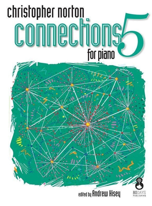 Christopher Norton Connections 5 for Piano - Piano Solo, 80 Days Publishing