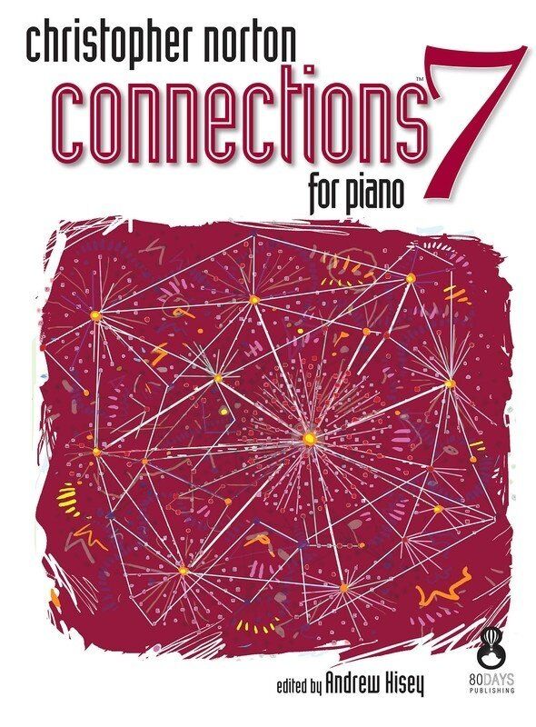 Norton Connections 7 for Piano by Christopher Norton - Piano Solo, Popular Styles, 80 Days Publishing