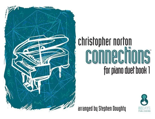 Connections for Piano Duet Book 1 by Christopher Norton