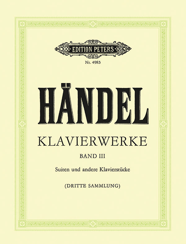 Handel Keyboard Works Vol. 3 Suites & Other Pieces Piano Solo Peters EP4983