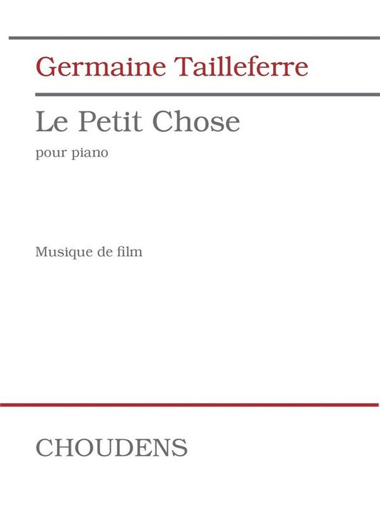 Tailleferre - Le Petit Chose For Piano Softcover Book (Piano)