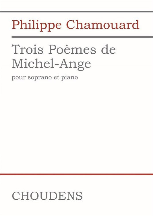 Chamouard - Trois Poemes De Michel-Angelo Soprano/Piano Softcover Book (Classical Vocal)
