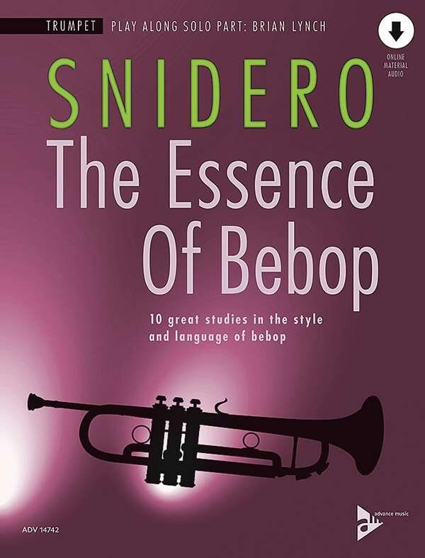 The Essence of Bebop Trumpet by Jim Snidero - 64 Pages, Advance Music