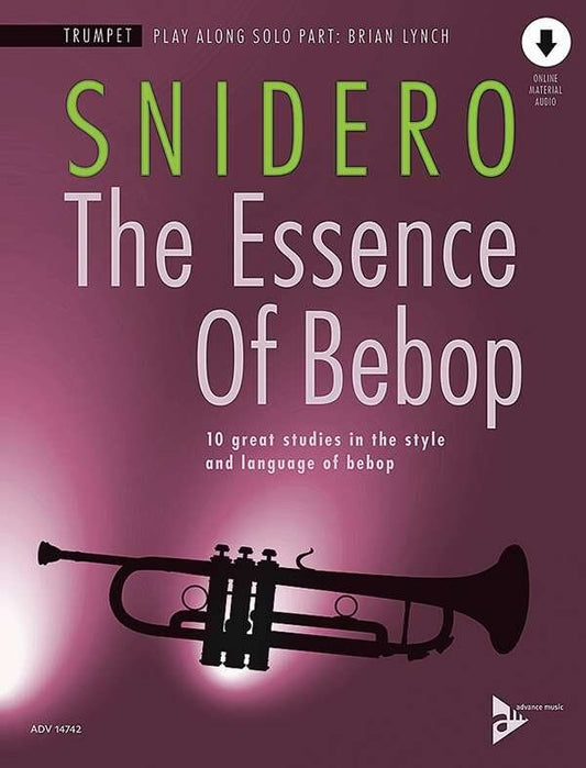 The Essence of Bebop Trumpet by Jim Snidero - 64 Pages, Advance Music