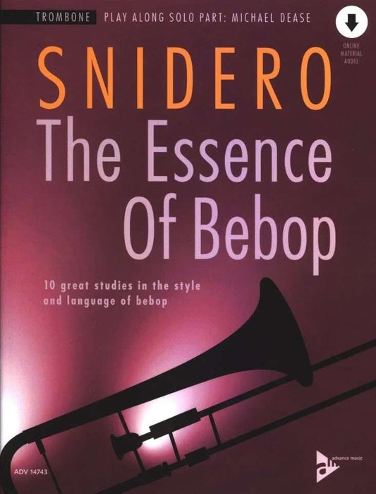The Essence of Bebop Trombone by Jim Snidero