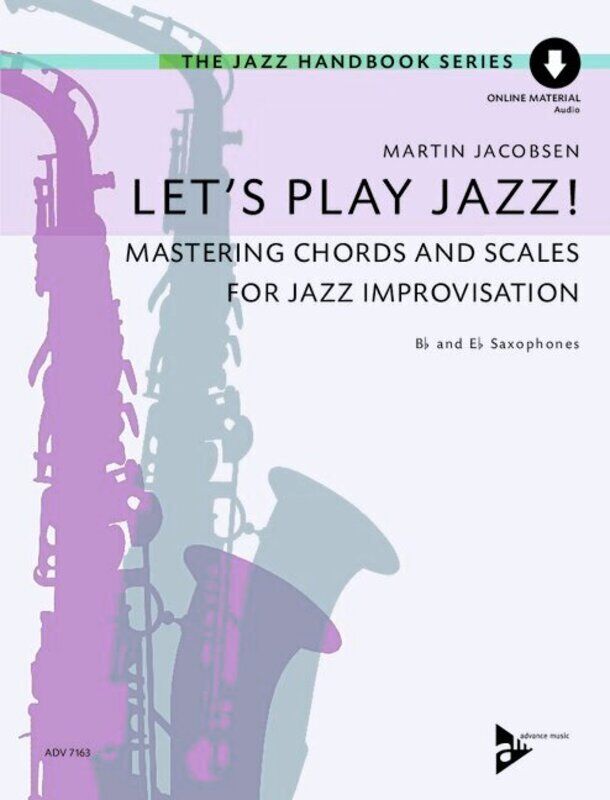 Lets Play Jazz! Mastering for Saxophone by Martin Jacobsen, 56 Pages, Advance Music