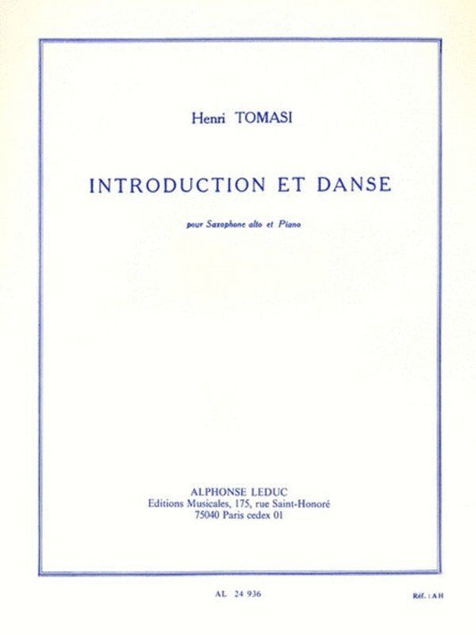 Tomasi - Introduction et Danse for Alto Saxophone and Piano, 1949 Composition, 12 Pages, Publisher: Alphonse Leduc
