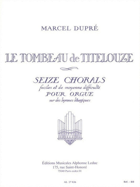 The Tomb Of Titelouze Op 38 Organ (Softcover Book)