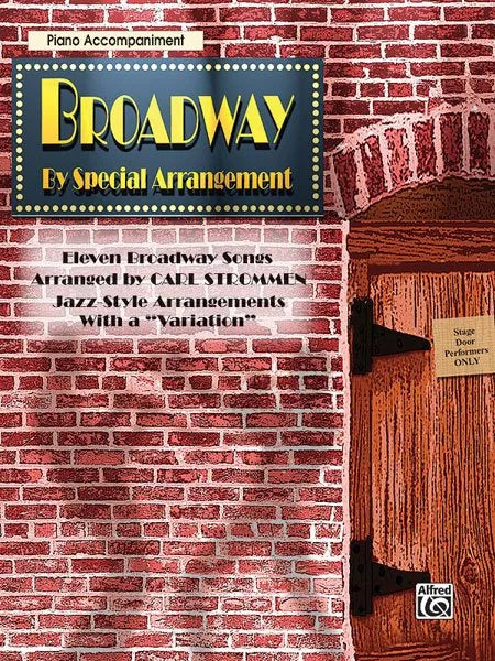 Broadway by Special Arrangement Piano Accompaniment by Carl Strommen - Alfred Music, 56 Pages