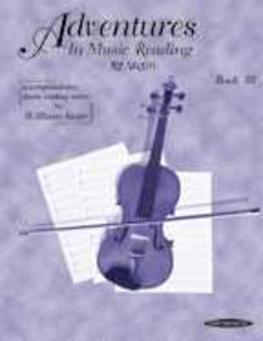 Adventures In Music Reading Book 3