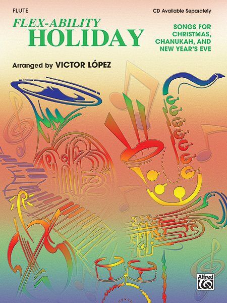 Flex-Ability Holiday Flute Book by Victor Lopez - 11 Songs for Multi-Level Instrumentalists