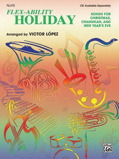 Flex-Ability Holiday Flute Book by Victor Lopez - 11 Songs for Multi-Level Instrumentalists