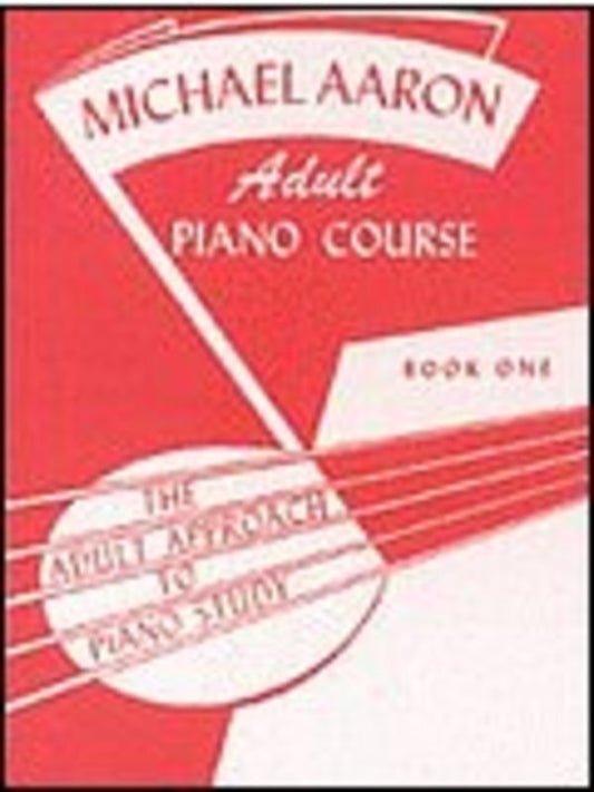 Michael Aaron Adult Piano Course Book 1