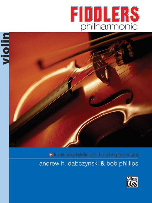 Fiddlers Philharmonic Violin - 40 Pages, 16 Cross-Cultural Fiddle Tunes, 3-Part Arrangements, Ideal for All Skill Levels, Alfred Music