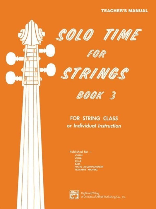 Solo Time for Strings Book 3 Teacher's Manual by Forest Etling - Alfred Music, 28 Pages
