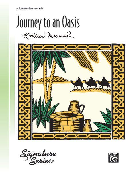 Journey to an Oasis - Piano Solo by Kathleen Massoud, Alfred Music, 4 Pages