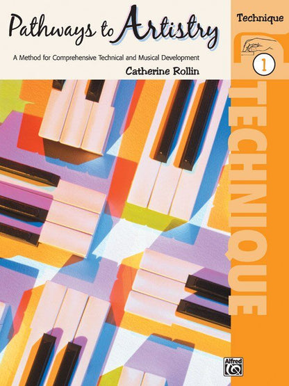Pathways to Artistry Technique Book 1 by Catherine Rollin, 40 pages, Piano, Alfred Music