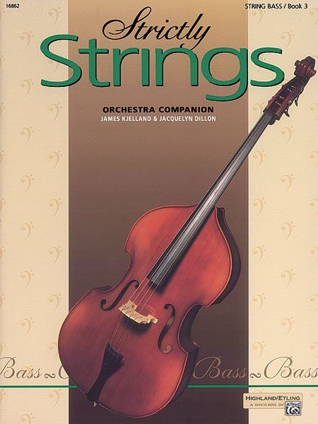 Strictly Strings Book 3 Double Bass by Jacquelyn Dillon & James Kjelland, 40 pages, Alfred Music, for advanced middle/high school orchestra