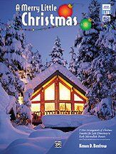A Merry Little Christmas for Piano by Kenon D. Renfrow - Alfred Music, 16 Pages