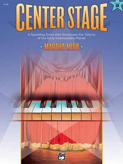 Centre Stage Piano Solos Book 2 by Martha Mier - 16 Pages