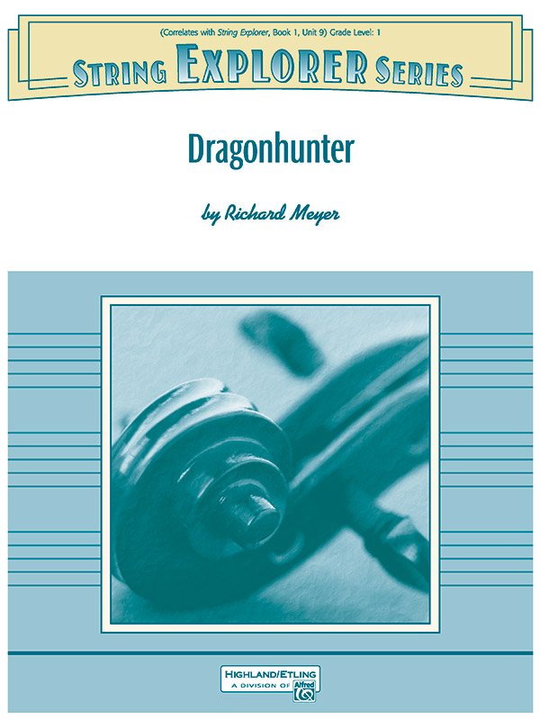 Dragonhunter by Richard Meyer for String Orchestra - 72 Pages, Highland/Etling String Explorer Series