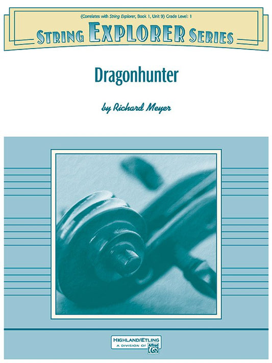 Dragonhunter by Richard Meyer for String Orchestra - 72 Pages, Highland/Etling String Explorer Series