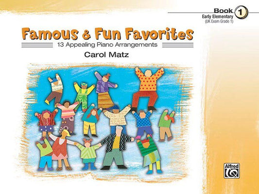 Famous & Fun Favorites Book 1 for Piano by Carol Matz, Alfred Music, 24 Pages, Early-Elementary Level, Includes Optional Duet Parts