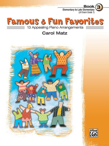 Famous & Fun Favorites Book 3 for Piano by Carol Matz, Alfred Music, 24 Pages, Elementary Level, Includes Optional Duet Parts