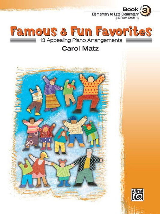 Famous & Fun Favorites Book 3 for Piano by Carol Matz, Alfred Music, 24 Pages, Elementary Level, Includes Optional Duet Parts