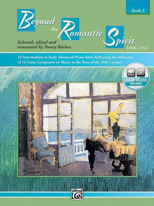 Beyond the Romantic Spirit Book 2 (1880-1922) for Piano, 64 Pages, Intermediate to Early-Advanced