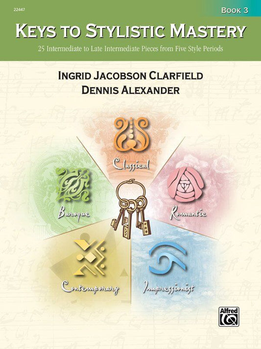 Keys to Stylistic Mastery Book 3 for Piano by Dennis Alexander, 72 Pages, Alfred Music