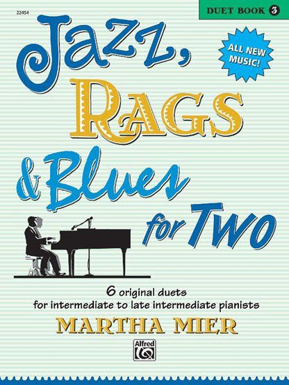 Jazz, Rags & Blues for Two, Book 3 by Martha Mier - Piano Duets for Intermediate Pianists, 24 Pages, Alfred Music