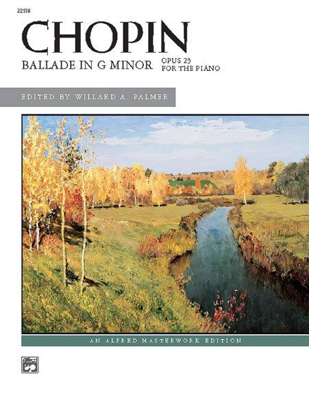 Chopin - Ballade in G Minor for Piano, Alfred Masterwork Edition, 20 Pages, Fingering and Performance Suggestions Included